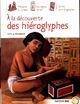  Achetez le livre d'occasion A la découverte des hiéroglyphes de Yves Alphandari sur Livrenpoche.com 