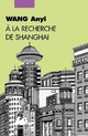  Achetez le livre d'occasion A la recherche de Shanghai de Anyi Wang sur Livrenpoche.com 
