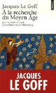  Achetez le livre d'occasion A la recherche du Moyen Age de Jacques Le Goff sur Livrenpoche.com 