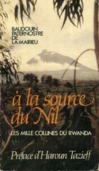  Achetez le livre d'occasion A la source du Nil, les mille collines du Rwanda sur Livrenpoche.com 