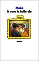  Achetez le livre d'occasion A nous la belle vie ! de Moka sur Livrenpoche.com 