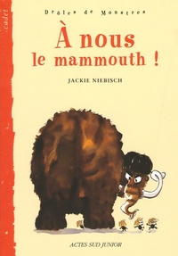  Achetez le livre d'occasion A nous le mammouth ! de Jackie Niebisch sur Livrenpoche.com 