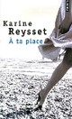  Achetez le livre d'occasion A ta place de Karine Reysset sur Livrenpoche.com 