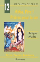 Achetez le livre d'occasion Abba père ! : Prières pour la vie sur Livrenpoche.com 