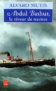  Achetez le livre d'occasion Abdul Bashur, le rêveur de navires de Alvaro Mutis sur Livrenpoche.com 