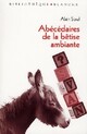  Achetez le livre d'occasion Abécédaires de la bêtise ambiante de Alain Soral sur Livrenpoche.com 
