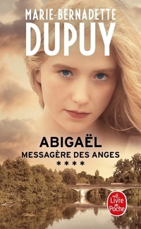  Achetez le livre d'occasion Abigaël Tome IV : Messagère des anges de Marie-Bernadette Dupuy sur Livrenpoche.com 