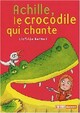 Achetez le livre d'occasion Achille, le crocodile qui chante de Clotilde Bernos sur Livrenpoche.com 