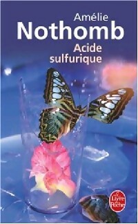  Achetez le livre d'occasion Acide sulfurique de Amélie Nothomb sur Livrenpoche.com 