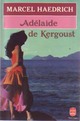  Achetez le livre d'occasion Adélaïde de Kergoust de Marcel Haedrich sur Livrenpoche.com 