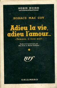 Achetez le livre d'occasion Adieu la vie, adieu l'amour de Horace McCoy sur Livrenpoche.com 
