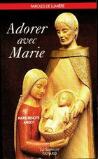  Achetez le livre d'occasion Adorer avec Marie sur Livrenpoche.com 