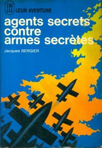  Achetez le livre d'occasion Agents secrets contre armes secrètes de Jacques Bergier sur Livrenpoche.com 