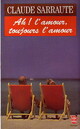  Achetez le livre d'occasion Ah ! L'amour, toujours l'amour de Claude Sarraute sur Livrenpoche.com 