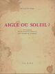  Achetez le livre d'occasion Aigle ou soleil ? de Octavio Paz sur Livrenpoche.com 