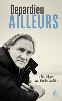  Achetez le livre d'occasion Ailleurs de Gérard Depardieu sur Livrenpoche.com 