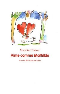  Achetez le livre d'occasion Aime comme Mathilde de Sophie Chérer sur Livrenpoche.com 