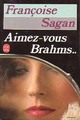  Achetez le livre d'occasion Aimez-vous Brahms... de Françoise Sagan sur Livrenpoche.com 