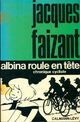  Achetez le livre d'occasion Albina roule en tête. Chronique cycliste de Jacques Faizant sur Livrenpoche.com 