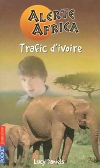  Achetez le livre d'occasion Alerte Africa Tome III : Trafic d'ivoire de Lucy Daniels sur Livrenpoche.com 