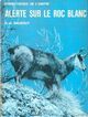  Achetez le livre d'occasion Alerte sur le Roc Blanc de Michel-Aimé Baudouy sur Livrenpoche.com 