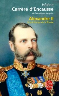  Achetez le livre d'occasion Alexandre II. Le printemps de la Russie de Hélène Carrère d'Encausse sur Livrenpoche.com 