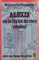  Achetez le livre d'occasion Alexis / Le coup de grâce de Marguerite Yourcenar sur Livrenpoche.com 