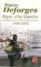 Achetez le livre d'occasion Alger, ville blanche 1959-1960 de Régine Deforges sur Livrenpoche.com 