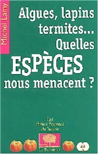  Achetez le livre d'occasion Algues, lapins, termites... quelles espèces nous menacent ? de Michel Lamy sur Livrenpoche.com 