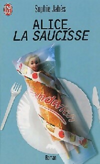  Achetez le livre d'occasion Alice, la saucisse de Alice Jabès sur Livrenpoche.com 