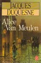  Achetez le livre d'occasion Alice van Meulen de Jacques Duquesne sur Livrenpoche.com 