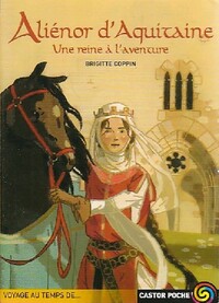  Achetez le livre d'occasion Aliénor d'Aquitaine, une reine à l'aventure de Brigitte Coppin sur Livrenpoche.com 