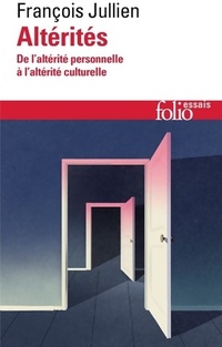  Achetez le livre d'occasion Altérités. De l'altérité personnelle à l'altérité culturelle de François Jullien sur Livrenpoche.com 