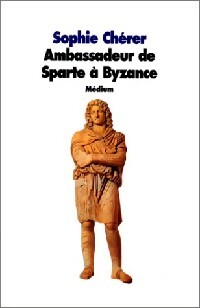  Achetez le livre d'occasion Ambassadeur de Sparte à Byzance de Sophie Chérer sur Livrenpoche.com 