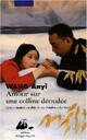  Achetez le livre d'occasion Amour sur une colline dénudée de Anyi Wang sur Livrenpoche.com 