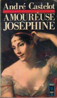  Achetez le livre d'occasion Amoureuse Joséphine de André Castelot sur Livrenpoche.com 