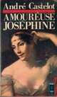  Achetez le livre d'occasion Amoureuse Joséphine de André Castelot sur Livrenpoche.com 