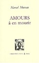  Achetez le livre d'occasion Amours à en mourir de Marcel Moreau sur Livrenpoche.com 
