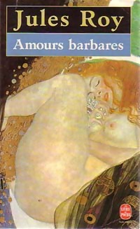  Achetez le livre d'occasion Amours barbares de Jules Roy sur Livrenpoche.com 