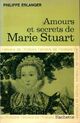  Achetez le livre d'occasion Amours et secrets de Marie Stuart de Philippe Erlanger sur Livrenpoche.com 