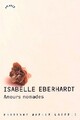  Achetez le livre d'occasion Amours nomades de Isabelle Eberhardt sur Livrenpoche.com 