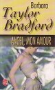  Achetez le livre d'occasion Angel, mon amour de Barbara Taylor Bradford sur Livrenpoche.com 