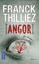  Achetez le livre d'occasion Angor de Franck Thilliez sur Livrenpoche.com 