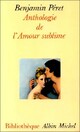  Achetez le livre d'occasion Anthologie de l'amour sublime de Benjamin Péret sur Livrenpoche.com 