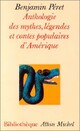  Achetez le livre d'occasion Anthologie des mythes, légendes et contes populaires d'Amérique de Benjamin Péret sur Livrenpoche.com 