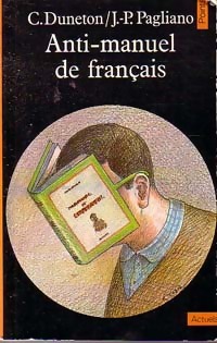  Achetez le livre d'occasion Anti-manuel de français de Claude Pagliano sur Livrenpoche.com 