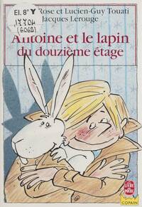  Achetez le livre d'occasion Antoine et le lapin du douzième étage de Lucien-Guy Touati sur Livrenpoche.com 