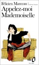  Achetez le livre d'occasion Appelez-moi mademoiselle de Félicien Marceau sur Livrenpoche.com 