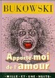  Achetez le livre d'occasion Apporte-moi de l'amour/ There's no business de Charles Bukowski sur Livrenpoche.com 