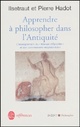  Achetez le livre d'occasion Apprendre à philosopher dans l'Antiquité de Pierre Hadot sur Livrenpoche.com 